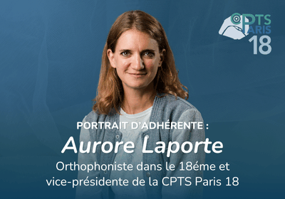 Image article site Photo de Aurore Laporte, Orthophoniste dans le 18éme et vice-présidente de la CPTS Paris 18.